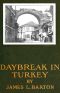 [Gutenberg 61583] • Daybreak in Turkey / Second Edition